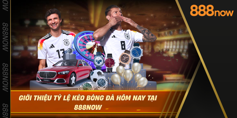 gioi-thieu-ty-le-keo-bong-da-hom-nay-tai-888now