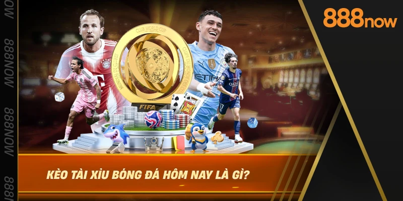 keo-tai-xiu-bong-da-hom-nay-la-gi